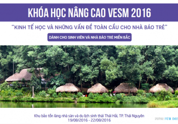 Học bổng Khóa học nâng cao VESM 2016 về “Kinh tế học và những vấn đề toàn cầu cho sinh viên và nhà báo trẻ”